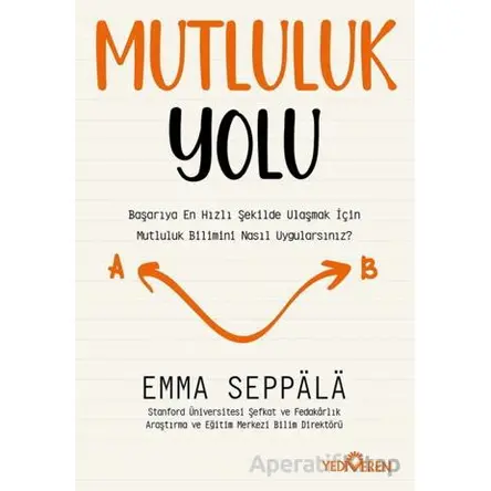 Mutluluk Yolu - Emma Seppala - Yediveren Yayınları