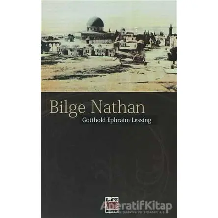 Bilge Nathan - Gotthold Ephraim Lessing - Elips Kitap
