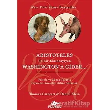 Aristoteles İle Bir Karıncayiyen Washingtona Gider - Thomas Cathcart - Pegasus Yayınları