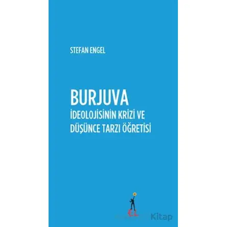 Burjuva İdeolojisinin Krizi ve Düşünce Tarzı Öğretisi - Stefan Engel - El Yayınları