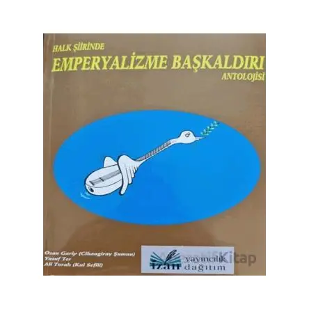 Halk Şiirinde Emperyalizme Başkaldırı Antolojissi - Yusuf Ter - İzan Yayıncılık