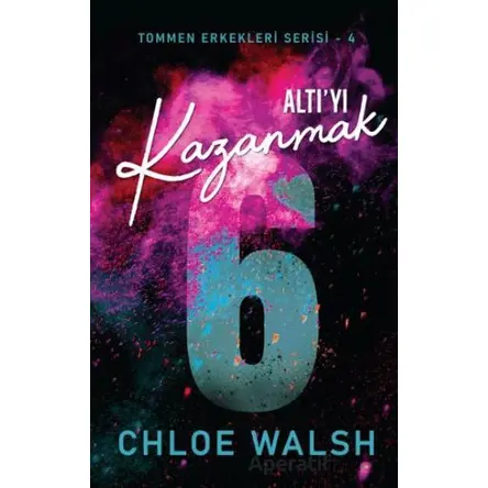 Altıyı Kazanmak - Chloe Walsh - Martı Yayınları