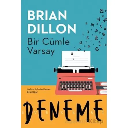 Bir Cümle Varsay - Brian Dillon - Everest Yayınları