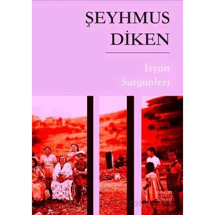 İsyan Sürgünleri - Şeyhmus Diken - Everest Yayınları