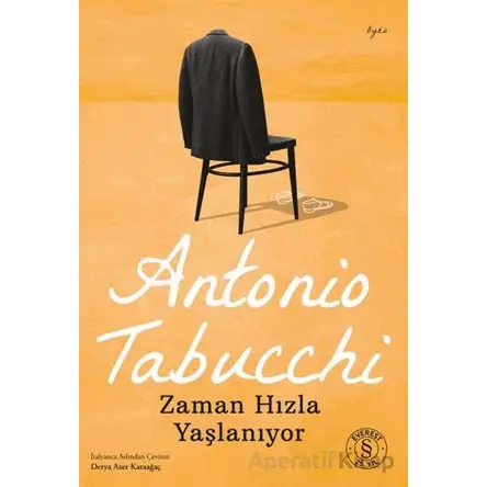 Zaman Hızla Yaşlanıyor - Antonio Tabucchi - Everest Yayınları