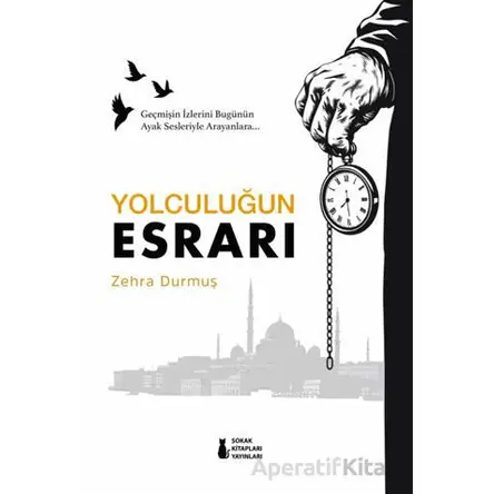 Yolculuğun Esrarı - Zehra Durmuş - Sokak Kitapları Yayınları