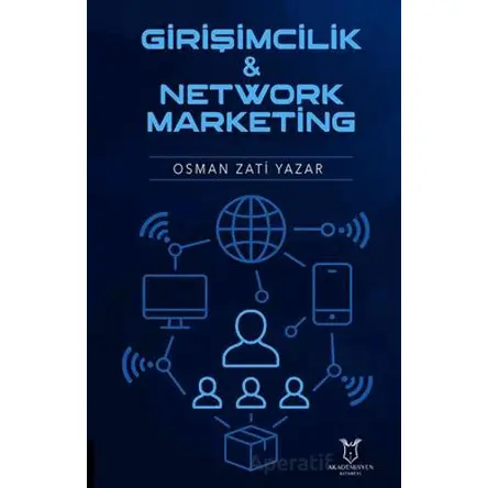 Girişimcilik ve Network Marketing - Osman Zati Yazar - Akademisyen Kitabevi