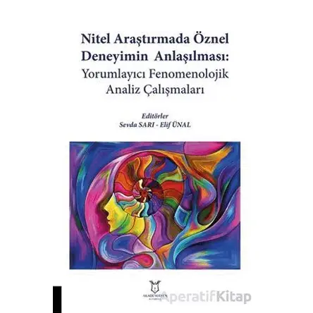 Nitel Araştırmada Öznel Deneyimin Anlaşılması: Yorumlayıcı Fenomenolojik Analiz Çalışmaları
