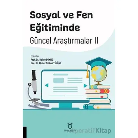 Sosyal ve Fen Eğitiminde Güncel Araştırmalar II - Ahmet Volkan Yüzüak - Akademisyen Kitabevi