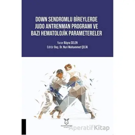 Down Sendromlu Bireylerde Judo Antrenman Programı ve Bazı Hematolojik Parametereler