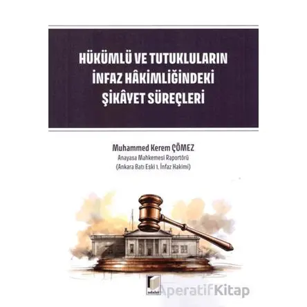 Hükümlü ve Tutukluların İnfaz Hakimliğindeki Şikayet Süreçleri
