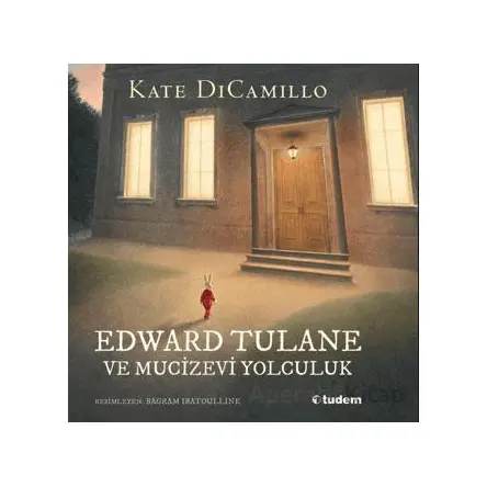 Edward Tulane ve Mucizevi Yolculuk - Kate DiCamillo - Tudem Yayınları