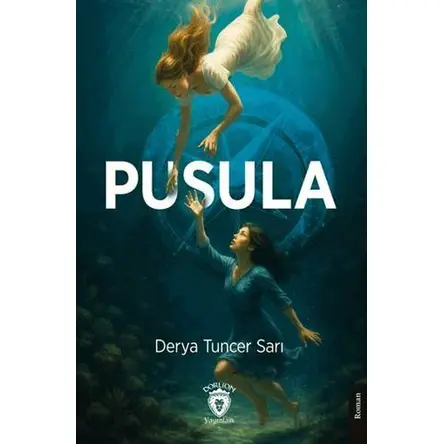 Pusula - Derya Tuncer Sarı - Dorlion Yayınları
