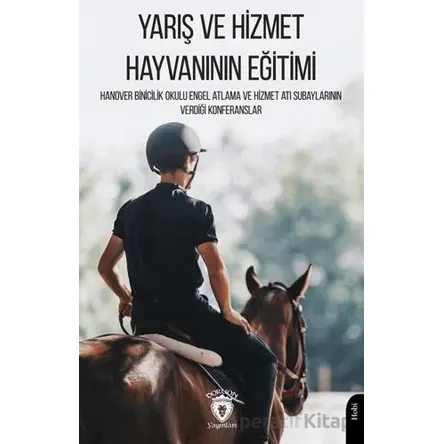 Yarış ve Hizmet Hayvanının Eğitimi - Derleme - Dorlion Yayınları