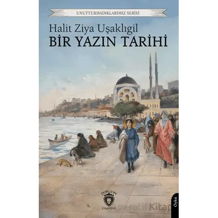 Bir Yazın Tarihi - Halit Ziya Uşaklıgil - Dorlion Yayınları