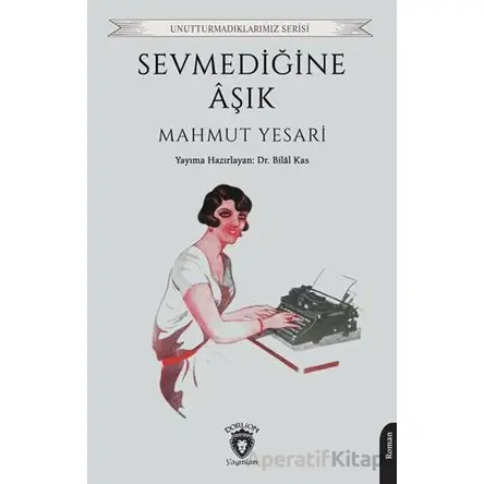Sevmediğine Aşık - Mahmut Yesari - Dorlion Yayınları