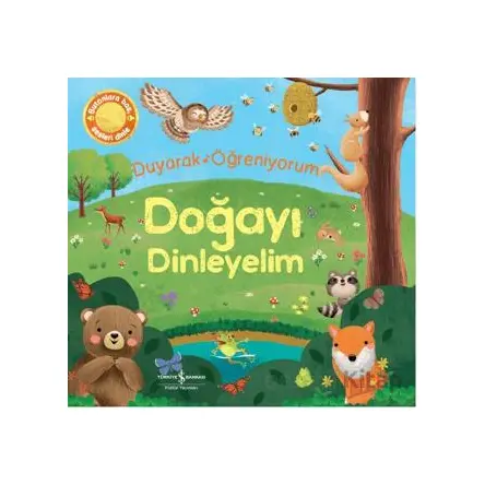 Doğayı Dinleyelim - Duyarak Öğreniyorum - Rose Harkness - İş Bankası Kültür Yayınları