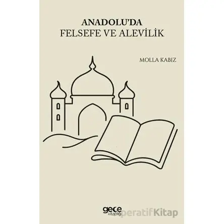 Anadoluda Felsefe ve Alevilik - Molla Kabız - Gece Kitaplığı