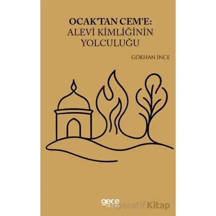Ocaktan Ceme Alevi Kimliğinin Yolculuğu - Gökhan İnce - Gece Kitaplığı