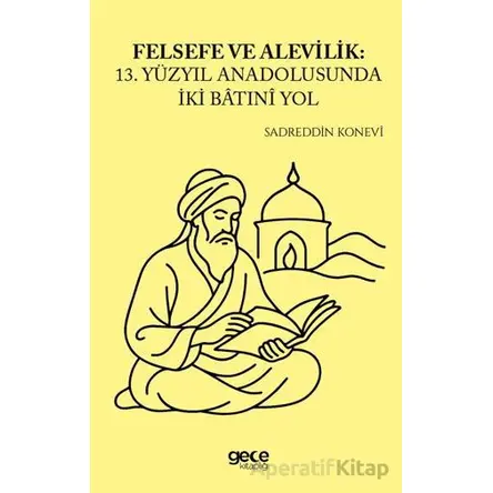 Felsefe ve Alevilik - Sadreddin Konevî - Gece Kitaplığı Felsefe ve Alevilik - Sadreddin Konevî - Gece Kitaplığı