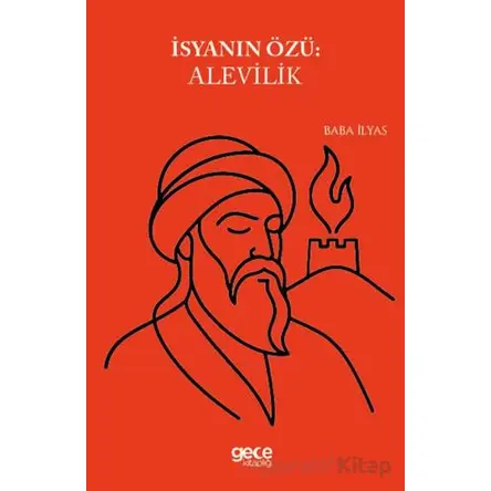 İsyanın Özü Alevilik - Baba İlyas - Gece Kitaplığı