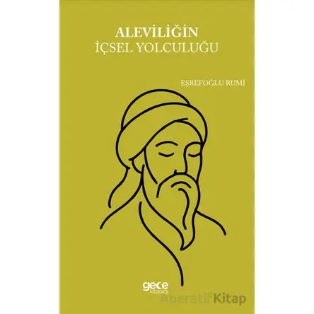 Aleviliğin İçsel Yolculuğu - Eşrefoğlu Rumi - Gece Kitaplığı