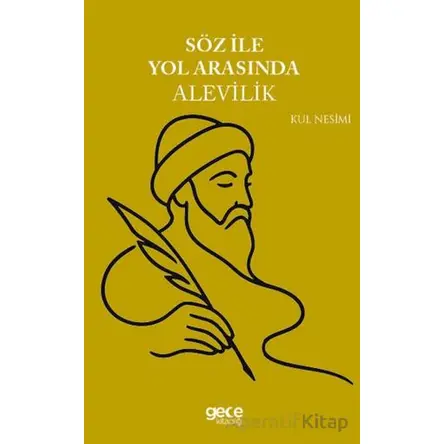 Söz ile Yol Arasında Alevilik - Kul Nesimi - Gece Kitaplığı