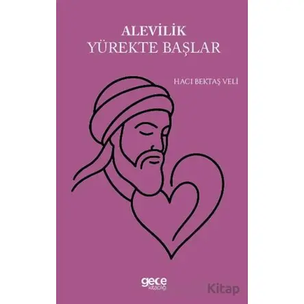 Alevilik Yürekte Başlar - Hacı Bektaş Veli - Gece Kitaplığı