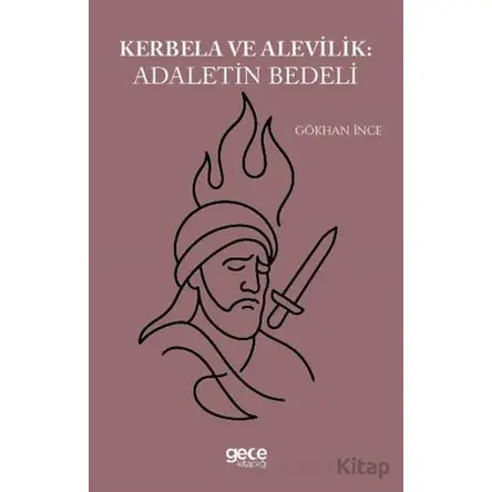 Kerbela ve Alevilik Adaletin Bedeli - Gökhan İnce - Gece Kitaplığı