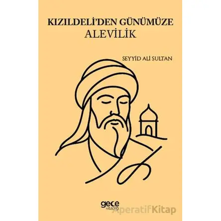 Kızıldeliden Günümüze Alevilik Seyyid Ali Sultan - Seyyid Ali Sultan - Gece Kitaplığı