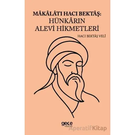 Makalatı Hacı Bektaş Hünkarın Alevi Hikmetleri - Hacı Bektaş Veli - Gece Kitaplığı