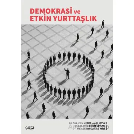 Demokrasi ve Etkin Yurttaşlık - Kolektif - Çizgi Kitabevi Yayınları