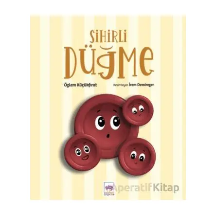 Sihirli Düğme - Özlem Küçükfırat - Ötüken Çocuk Yayınları