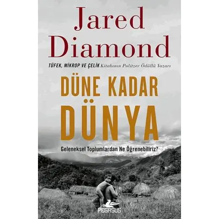 Düne Kadar Dünya - Jared Diamond - Pegasus Yayınları