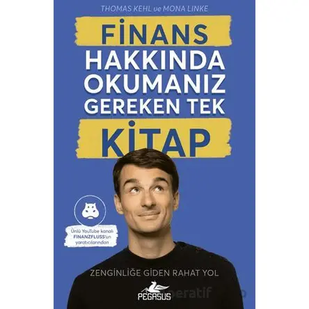 Finans Hakkında Okumanız Gereken Tek Kitap - Thomas Kehl - Pegasus Yayınları