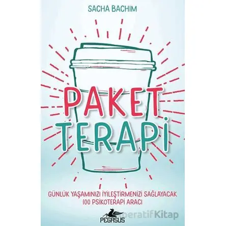 Paket Terapi - Günlük Yaşamınızı İyileştirmenizi Sağlayacak 100 Psikoterapi Aracı