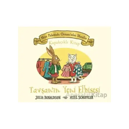 Meşe Palamudu Ormanından Masallar - Tavşanın Yeni Elbisesi - Julia Donaldson - Beta Kids
