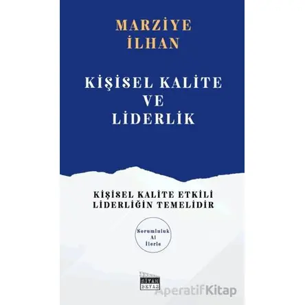 Kişisel Kalite ve Liderlik - Marziye İlhan - Siyah Beyaz Yayınları