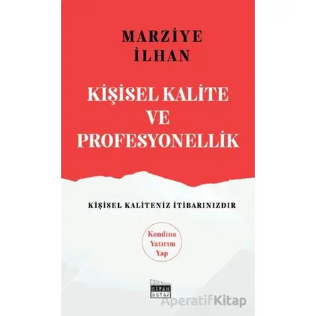 Kişisel Kalite ve Profesyonellik - Marziye İlhan - Siyah Beyaz Yayınları