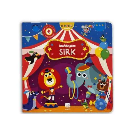 Hareketli Minikler: Muhteşem Sirk - Kolektif - Uçan Fil Yayınları