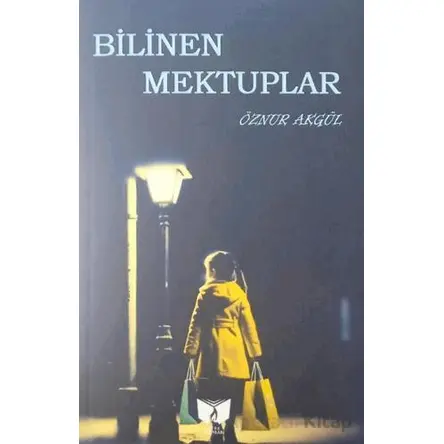 Bilinen Mektuplar - Öznur Akgül - Ateş Yayınları