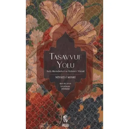 Tasavvuf Yolu - Niyazi-i Mısri - İnsan Yayınları