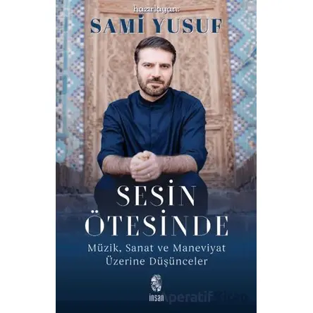 Sesin Ötesinde - Sami Yusuf - İnsan Yayınları