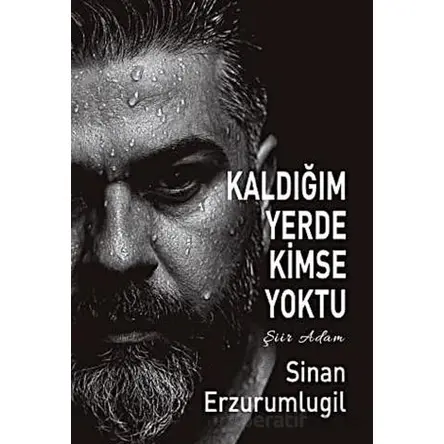 Kaldığım Yerde Kimse Yoktu - Sinan Erzurumlugil - Tunç Yayıncılık