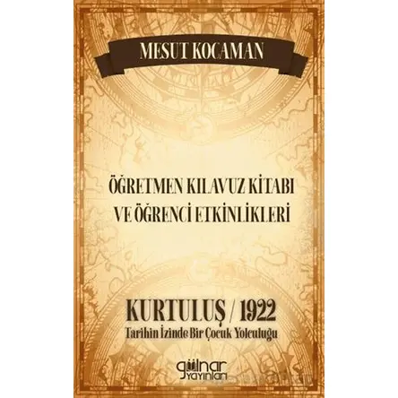 Öğretmen Kılavuz Kitabı ve Öğrenci Etkinlikleri - Mesut Kocaman - Gülnar Yayınları