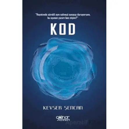 Kod - Kevser Şencan - Gülnar Yayınları