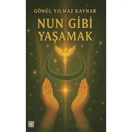 Nun Gibi Yaşamak - Gönül Yılmaz Kaynar - Palet Yayınları