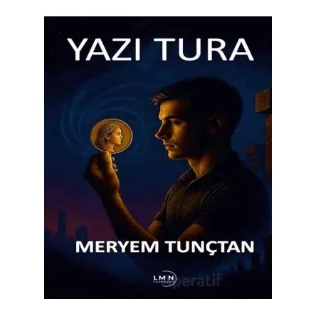 Yazı Tura - Meryem Tunçtan - Liman Yayınevi