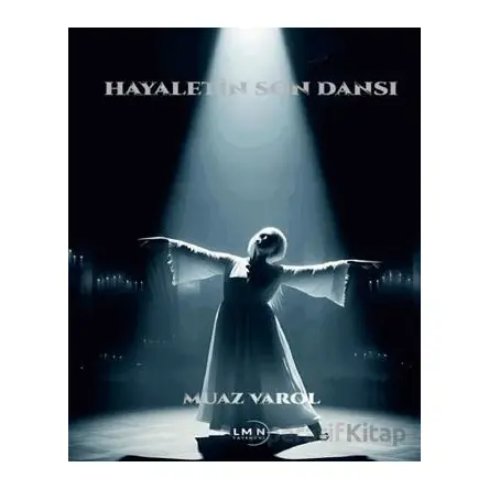 Hayaletin Son Dansı - Muaz Varol - Liman Yayınevi