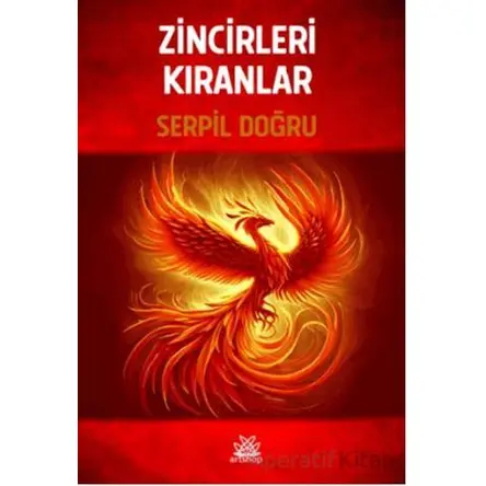 Zincirleri Kıranlar - Serpil Doğru - Artshop Yayıncılık